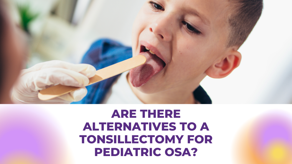 Are there alternatives to a tonsillectomy for pediatric OSA? - Meghna ...